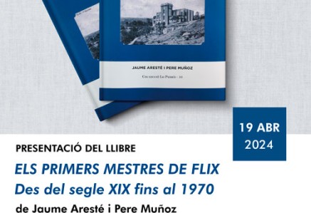 Presentació del llibre “Els primers mestres de Flix” de Jaume Aresté i Pere Muñoz
